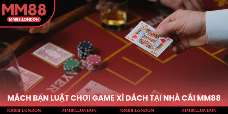 Luật chơi chi tiết của game xì dách online tại nhà cái